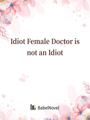 cover image of Idiot Female Doctor is not an Idiot